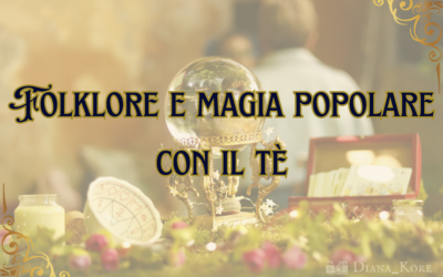 Folklore e magia popolare con il tè